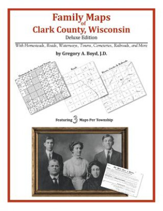 Carte Family Maps of Clark County, Wisconsin Gregory a Boyd J D