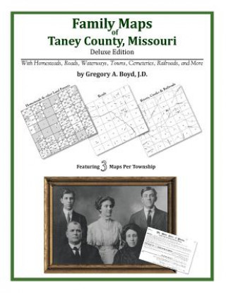 Könyv Family Maps of Taney County, Missouri Gregory a Boyd J D