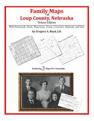 Kniha Family Maps of Loup County, Nebraska Gregory a Boyd J D