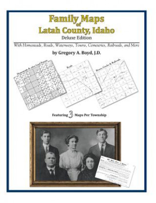 Książka Family Maps of Latah County, Idaho Gregory a Boyd J D