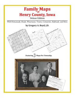 Könyv Family Maps of Henry County, Iowa Gregory a Boyd J D