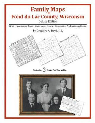 Livre Family Maps of Fond du Lac County, Wisconsin Gregory a Boyd J D