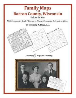 Kniha Family Maps of Barron County, Wisconsin Gregory a Boyd J D