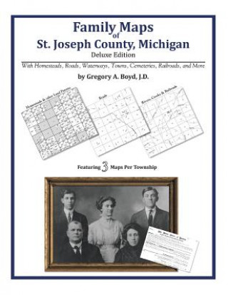 Kniha Family Maps of St. Joseph County, Michigan Gregory a Boyd J D