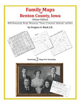 Könyv Family Maps of Benton County, Iowa Gregory a Boyd J D