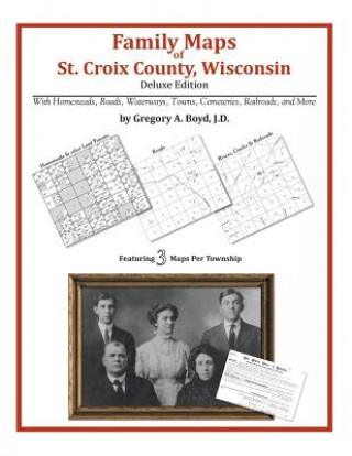 Książka Family Maps of St. Croix County, Wisconsin Gregory a Boyd J D