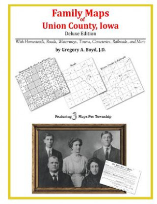 Carte Family Maps of Union County, Iowa Gregory a Boyd J D