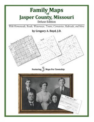 Könyv Family Maps of Jasper County, Missouri Gregory a Boyd J D