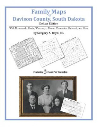 Kniha Family Maps of Davison County, South Dakota Gregory a Boyd J D