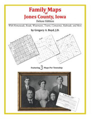 Książka Family Maps of Jones County, Iowa Gregory a Boyd J D