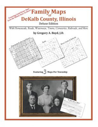 Kniha Family Maps of Dekalb County, Illinois Gregory a Boyd J D