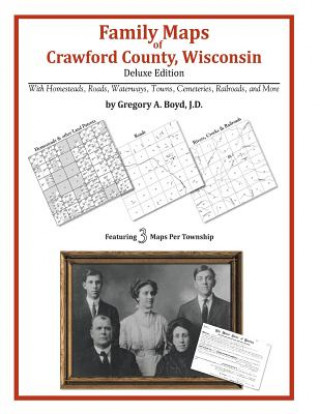 Knjiga Family Maps of Crawford County, Wisconsin Gregory a Boyd J D