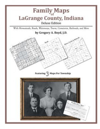 Kniha Family Maps of LaGrange County, Indiana Gregory a Boyd J D