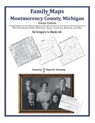 Könyv Family Maps of Montmorency County, Michigan Gregory a Boyd J D