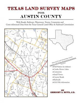 Kniha Texas Land Survey Maps for Austin County Gregory a Boyd J D