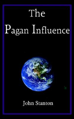 Knjiga Pagan Influence John Stanton