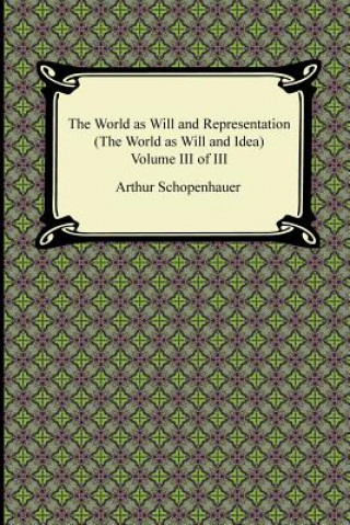 Buch The World as Will and Representation (the World as Will and Idea), Volume III of III Arthur Schopenhauer