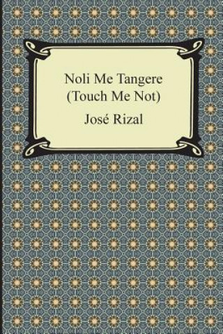 Könyv Noli Me Tangere (Touch Me Not) Jose Rizal