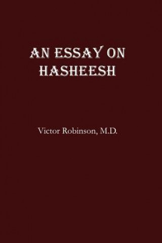 Carte An Essay On Hasheesh Victor Robinson