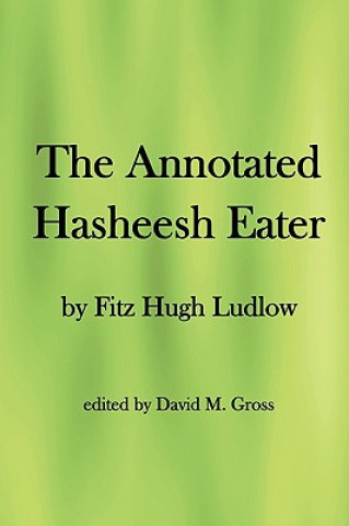 Kniha Annotated Hasheesh Eater Fitz Hugh Ludlow