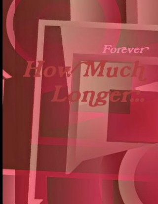 Könyv How Much Longer...: When Is It Enough? Jordan L Copes