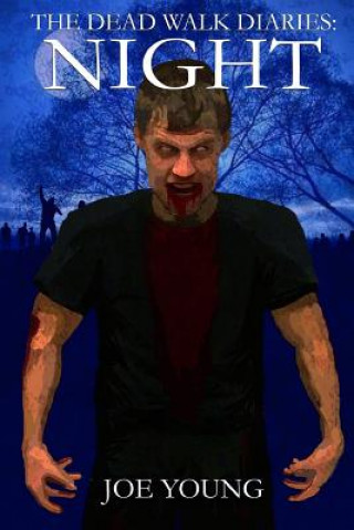 Book The Dead Walk Diaries: Night Joe Young