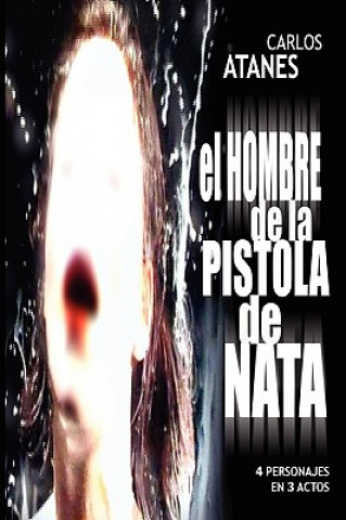 Książka Hombre De La Pistola De Nata Carlos Atanes