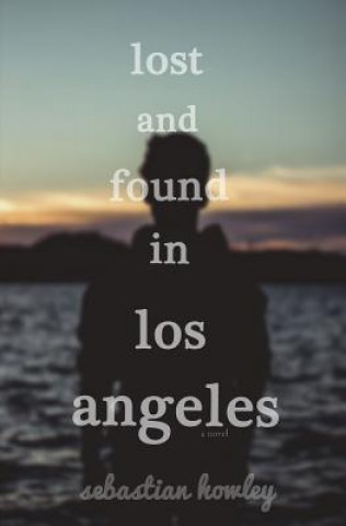 Βιβλίο Lost And Found In Los Angeles Sebastian J Howley