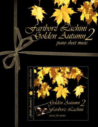 Kniha Golden Autumn 2 Piano Sheet Music: Original Solo Piano Pieces Fariborz Lachini