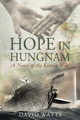 Książka Hope in Hungnam: A Novel of the Korean War David Watts Jr