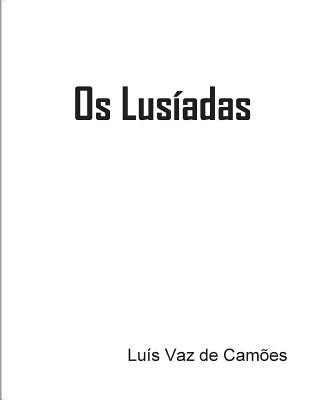 Könyv Os Lusíadas: Luís Vaz de Cam?es Luis Vaz De Camoes