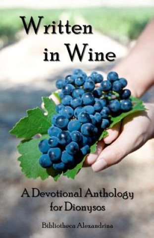 Книга Written In Wine: A Devotional Anthology For Dionysos Bibliotheca Alexandrina