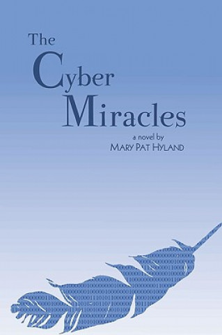 Knjiga The Cyber Miracles Marypat Hyland