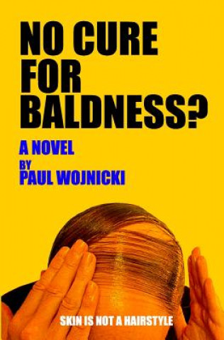 Książka No Cure For Baldness? Paul Wojnicki