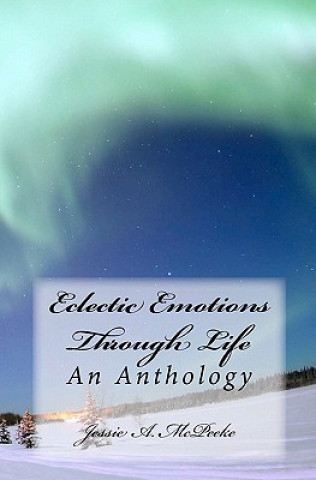 Kniha Eclectic Emotions Through Life: An Anthology Jessie McPeeke