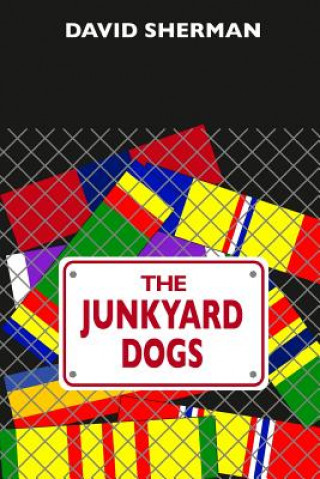 Knjiga The Junkyard Dogs David Sherman