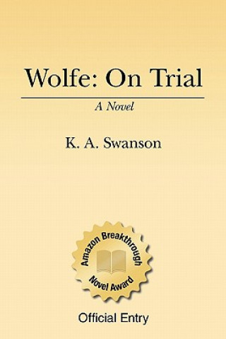 Knjiga Wolfe: On Trial: Book One K A Swanson