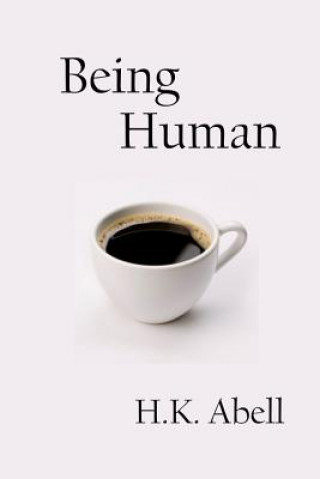 Knjiga Being Human H K Abell