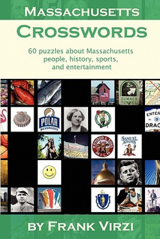 Книга Massachusetts Crosswords: 60 Puzzles About Massachusetts People, History, Sports, And Entertainment Frank Virzi