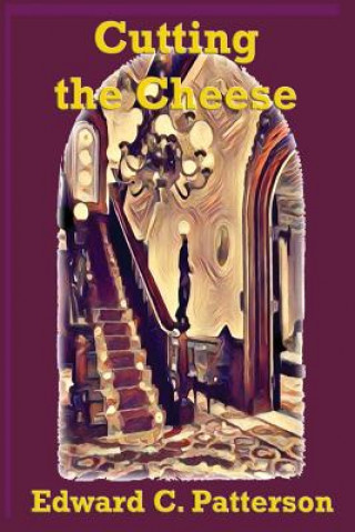 Книга Cutting The Cheese Edward C Patterson