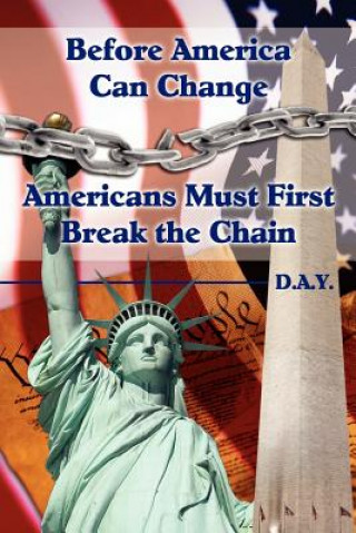 Kniha Before America Can Change-Americans Must First Break the Chain Edward Day