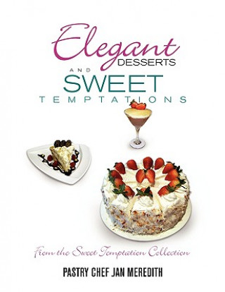 Livre Elegant Desserts and Sweet Temptations Pastry Chef Jan Meredith