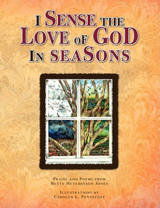 Kniha I Sense the Love of God In Seasons Betty Hutchinson Jones