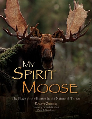 Book My Spirit Moose Ralph Gibbins