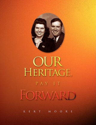 Knjiga Our Heritage, Pay It Forward Kert Moore