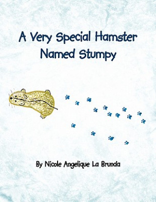 Carte Very Special Hamster Named Stumpy Nicole Angelique La Brunda