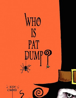 Buch Who Is Pat Dump? Ken Cross