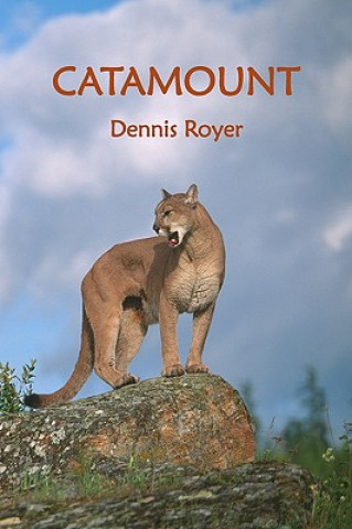 Knjiga Catamount Dennis Royer