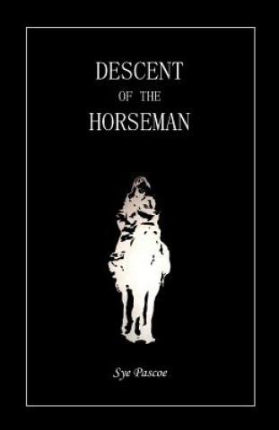 Kniha Descent Of The Horseman Sye Pascoe