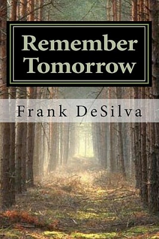 Knjiga Remember Tomorrow Frank L Desilva